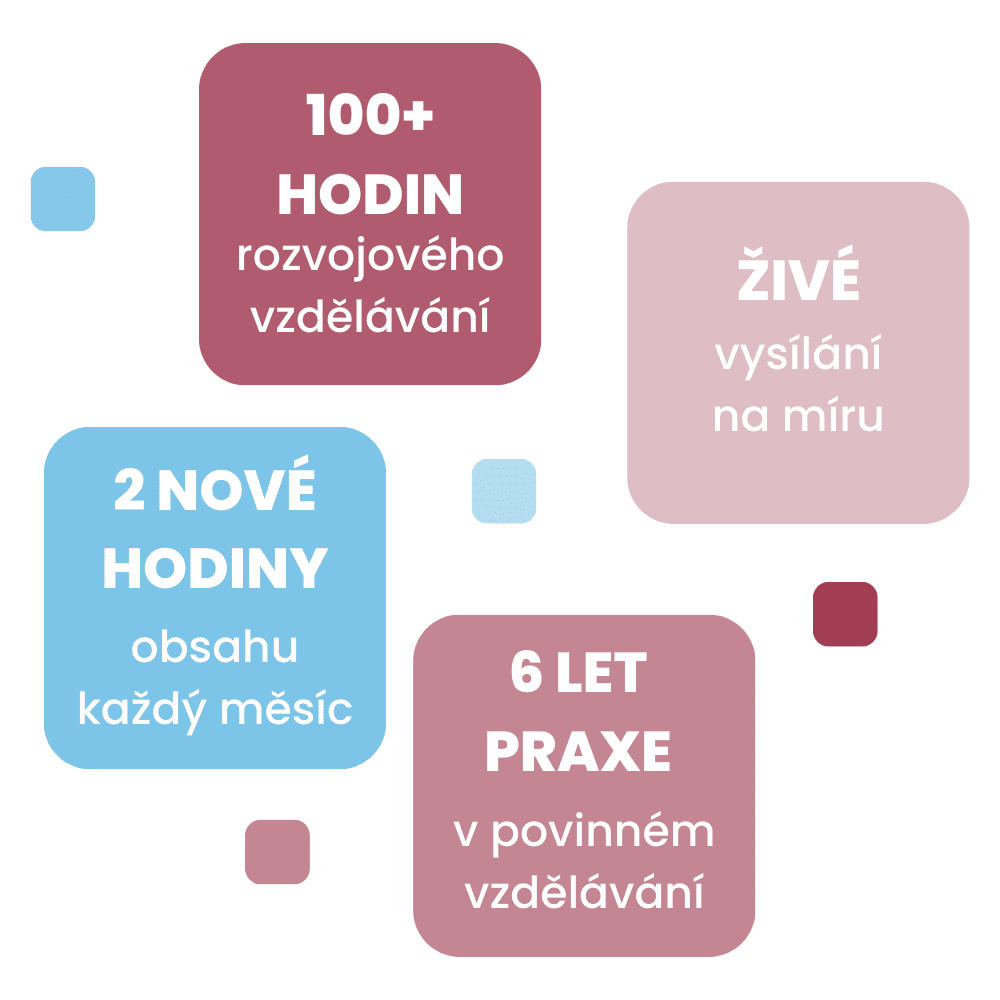 100+ hodin rozvojového vzdělávání, 2 nové hodiny měsičně, 6 let praxe v povinném vzdělávání, živé vysílání na míru